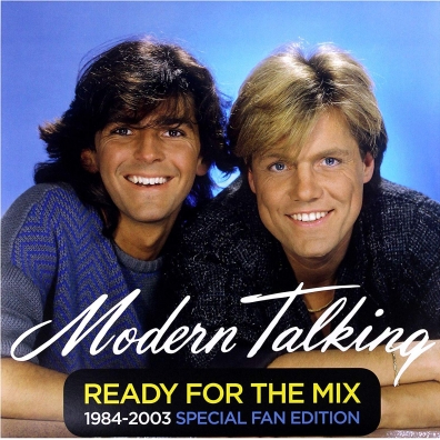 Modern Talking (Модерн Токинг): Ready For The Mix 1984-2003 Special Fan Edition