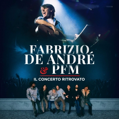 II Concerto Ritrovato Fabrizio De Andre: II Concerto Ritrovato