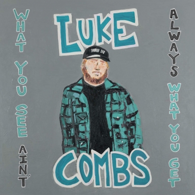 Luke Combs: What You See Ain'T Always What You Get (Deluxe Edition)