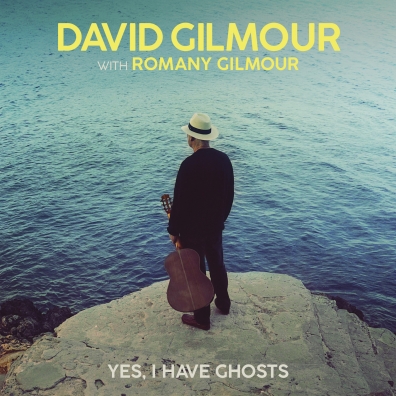 David Gilmour (Дэвид Гилмор): Yes, I Have Ghosts