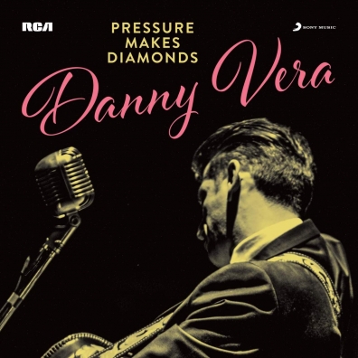 Pressure Makes Diamonds Danny Vera: Pressure Makes Diamonds