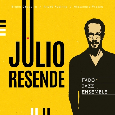 Julio Resende: Julio Resende Fado Jazz Ensemble