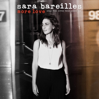 Sara Bareilles (Сара Бареллис): More Love - Songs From Little Voice Season One