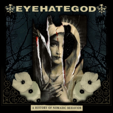 A History Of Nomadic Behavior Eyehategod: A History Of Nomadic Behavior