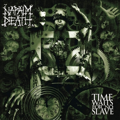 Napalm Death (Напалм Дед): Time Waits For No Slave