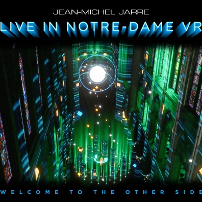 Jean-Michel Jarre (Жан-Мишель Жарр): Welcome To The Other Side ( Live In Notre-Dame VR)