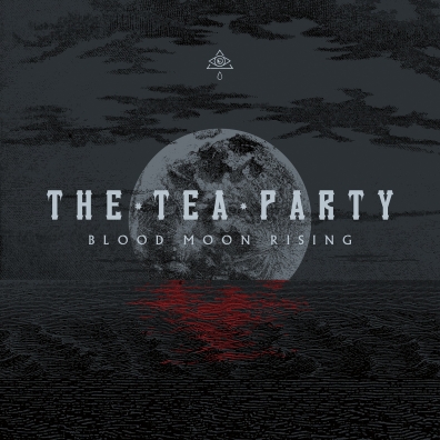 The Tea Party: Blood Moon Rising