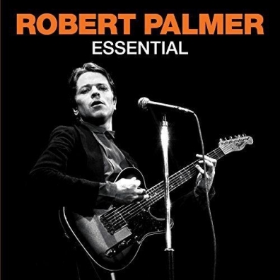 Robert Palmer (Роберт Палмер): Essential