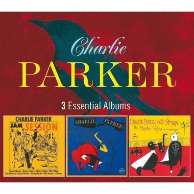Charlie Parker (Чарли Паркер): 3 Essential Albums