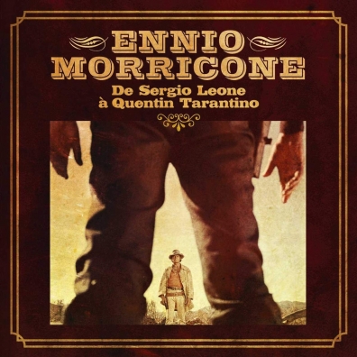Ennio Morricone (Эннио Морриконе): De Sergio Leone A Quentin Tarantino