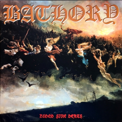 Blood Fire Death Bathory: Blood Fire Death