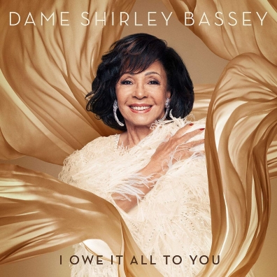 Shirley Bassey (Ширли Бэсси): I Owe It All To You