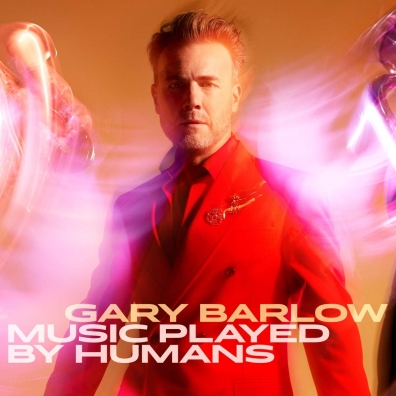 Gary Barlow (Гари Барлоу): Music Played By Humans