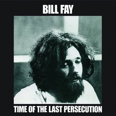 Bill Fay: Time Of The Last Persecution (RSD2021)