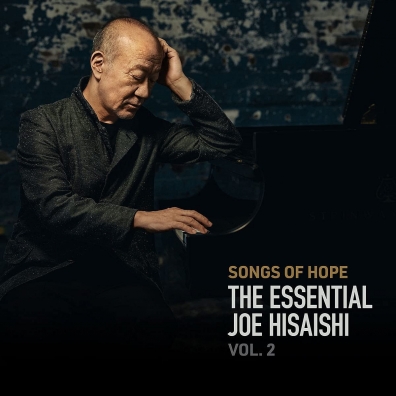 Joe Hisaishi (Дзё Хисаиси): Songs of Hope: The Essential Joe Hisaishi Vol. 2