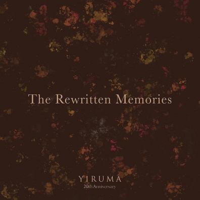 The Rewritten Memories Yiruma: The Rewritten Memories