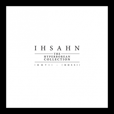 Ihsahn (Исан): The Hyperborean Collection (MMVI) – (MMXXI)