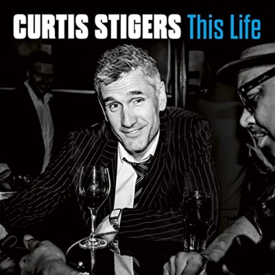 Curtis Stigers (Кертис Стиджерс): This Life