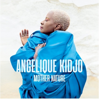Angelique Kidjo (Анжелика Киджо): Mother Nature