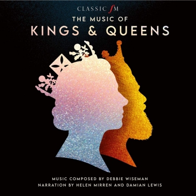 Debbie Wiseman: The Music Of Kings & Queens