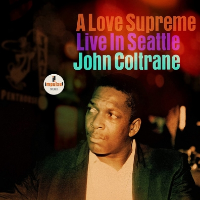 John Coltrane (Джон Колтрейн): A Love Supreme: Live In Seattle