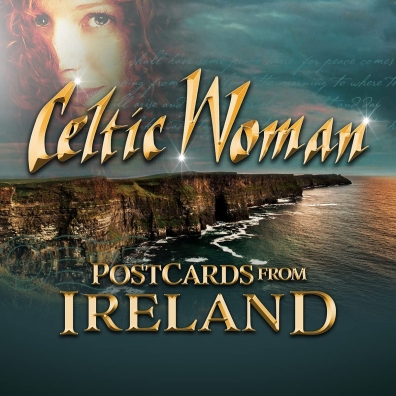Celtic Woman (Селтик Вумен): Postcards From Ireland