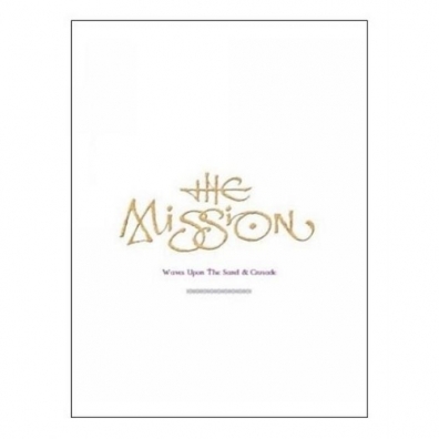 The Mission: Wave Upon The Sand & Crusade