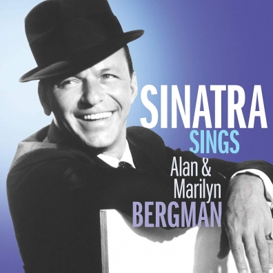 Sinatra Sings The Songs Of Alan & Marilyn Bergman Frank Sinatra (Фрэнк Синатра): Sinatra Sings The Songs Of Alan & Marilyn Bergman