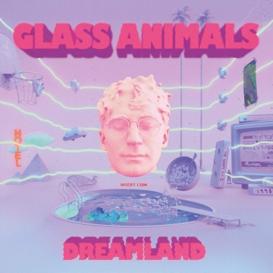 Glass Animals (Гласс Энималс): Dreamland