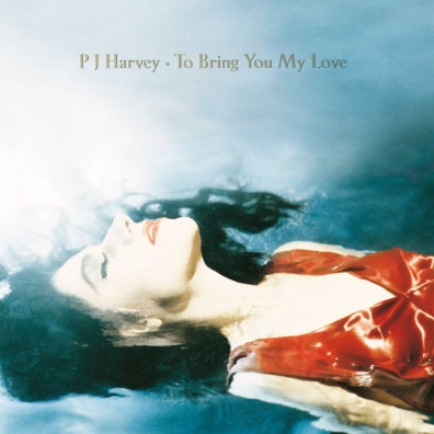 PJ Harvey (Пи Джей Харви): To Bring You My Love - Demos