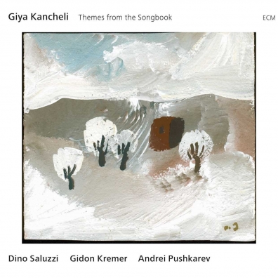 Giya Kancheli (Гия Канчели): Themes From The Songbook