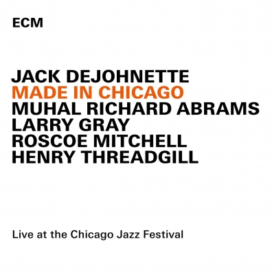 Jack DeJohnette (Деджонетт Джек): Jack Dejohnette: Made In Chicago