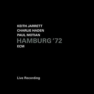 Jarrett&Haden&Motian: Hamburg '72 Keith Jarrett (Кит Джарретт): Jarrett&Haden&Motian: Hamburg '72