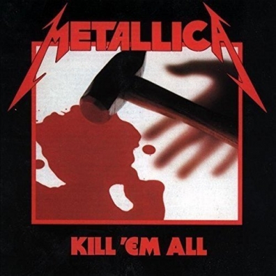 Metallica (Металлика): Kill 'Em All