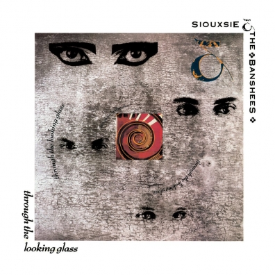 Through The Looking Glass Siouxsie And The Banshees (Сьюзи и Банши): Through The Looking Glass