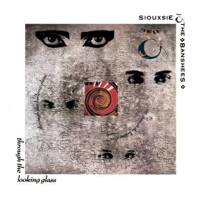 Siouxsie And The Banshees (Сьюзи и Банши): Through The Looking Glass