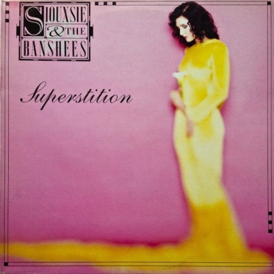 Siouxsie And The Banshees (Сьюзи и Банши): Superstition