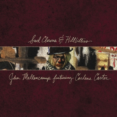 Sad Clowns & Hillbillies John Mellencamp (Джон Мелленкамп): Sad Clowns & Hillbillies