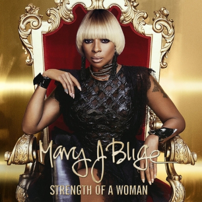 Strength Of A Woman Mary J. Blige (Мэри Джей Блайдж): Strength Of A Woman