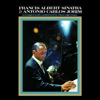 Sinatra & Antonio Carlos Jobim Frank Sinatra (Фрэнк Синатра): Sinatra & Antonio Carlos Jobim