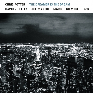 The Dreamer Is The Dream Chris Potter (Крис Поттер): The Dreamer Is The Dream