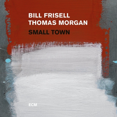 Bill Frisell (Билл Фриселл): Small Town