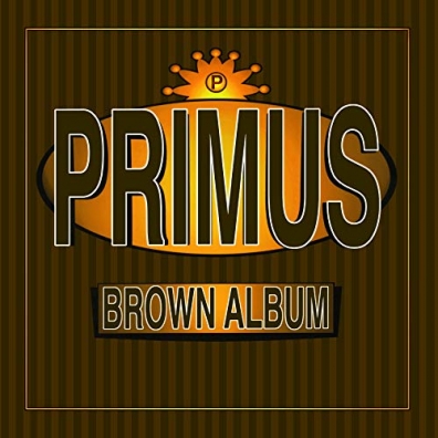 Primus (Примус): Brown Album