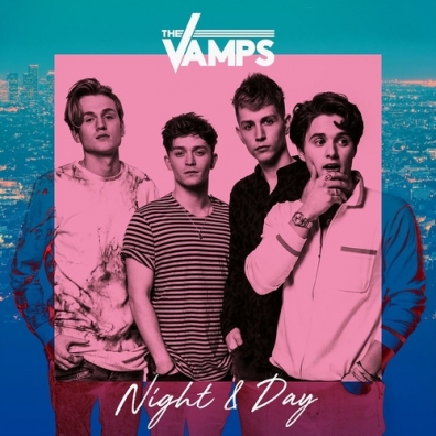 Night & Day The Vamps (Зе Вампс): Night & Day