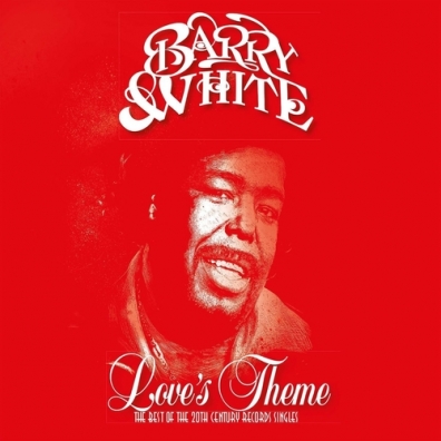 Love's Theme: The Best Of The 20th Century Records Singles Barry White (Барри Уайт): Love's Theme: The Best Of The 20th Century Records Singles