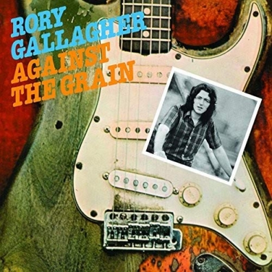 Rory Gallagher (Рори Галлахер): Against The Grain