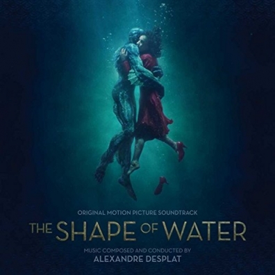 Alexandre Desplat (Александр Деспла): The Shape Of Water