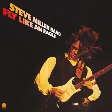 Steve Miller Band (Стив Миллер Бэнд): Fly Like An Eagle