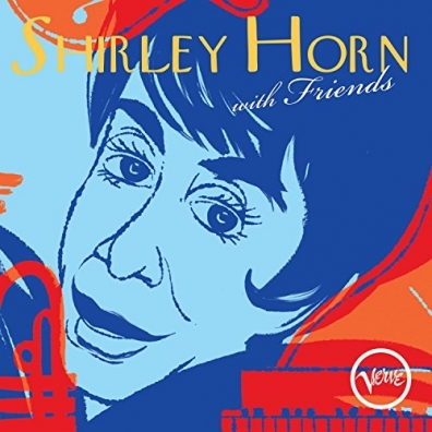 Shirley Horn (Ширли Хорн): Shirley Horn With Friends