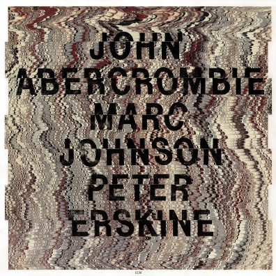 John Abercrombie (Джон Аберкромби): John Abercrombie/Marc Johnson/Peter Erskine